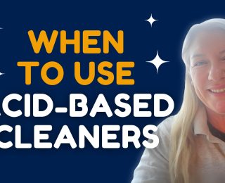 When to Use Acid-Based Cleaners