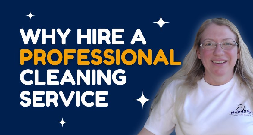 Why Hire A Professional Cleaning Service